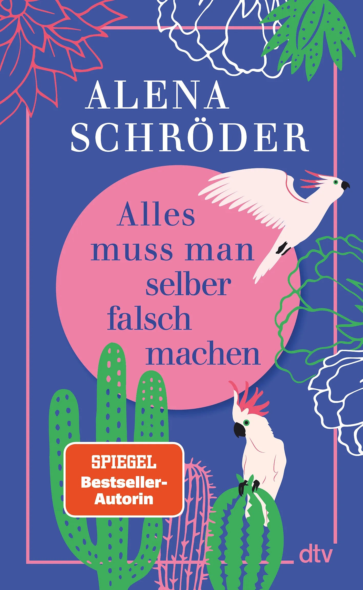 Buchcover von 'Alles muss man selber falsch machen' - Gebundene Ausgabe von Alena Schröder