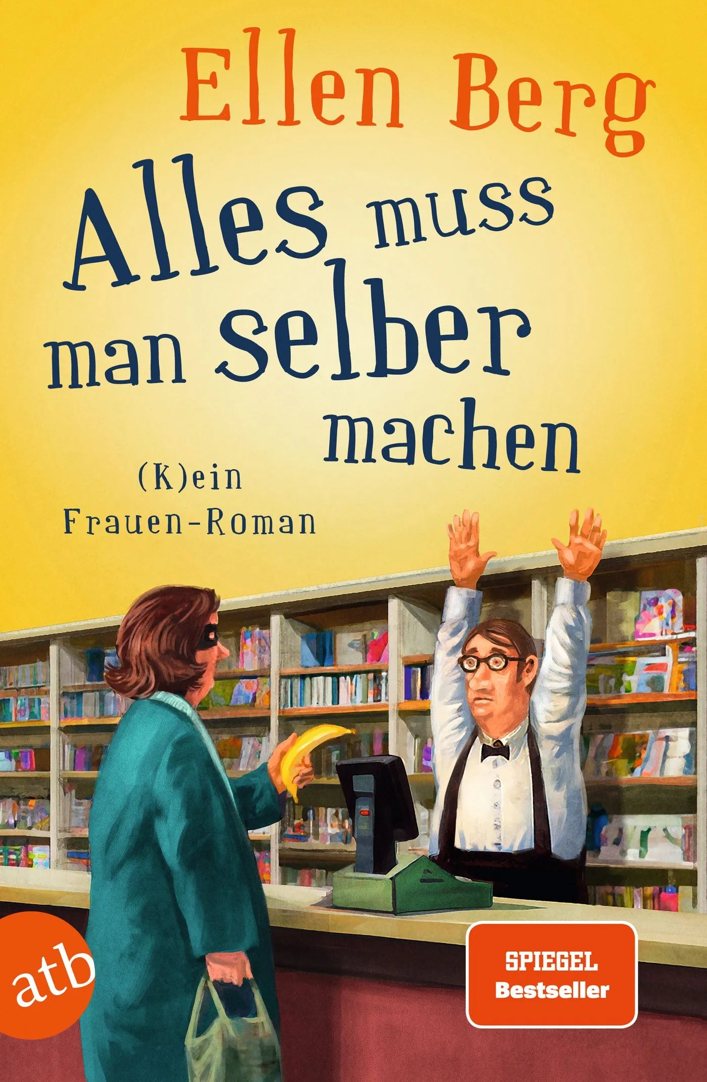 Buchcover von 'Alles muss man selber machen' - Taschenbuch von Ellen Berg