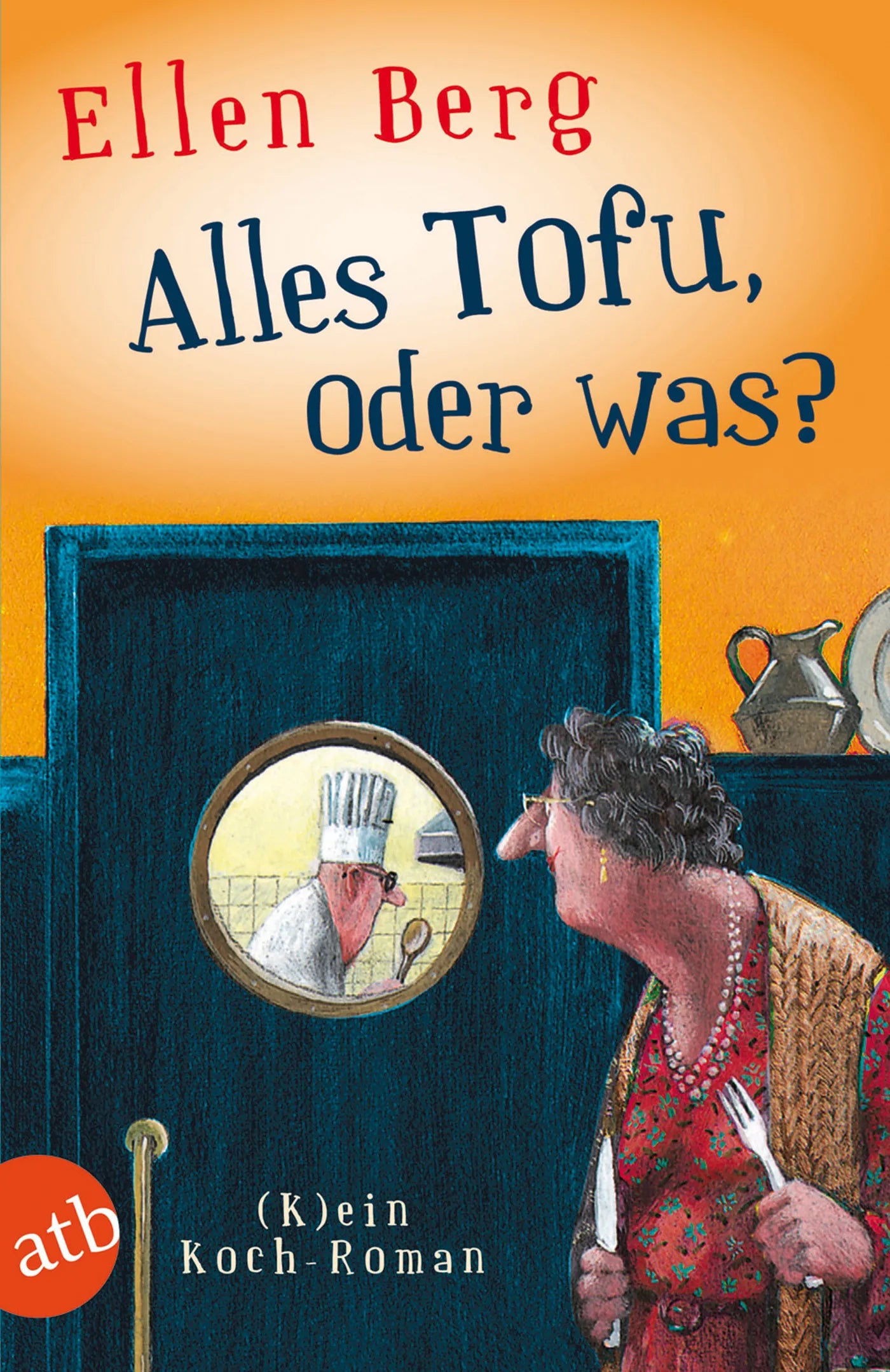 Buchcover von 'Alles Tofu, oder was?' - Taschenbuch von Ellen Berg