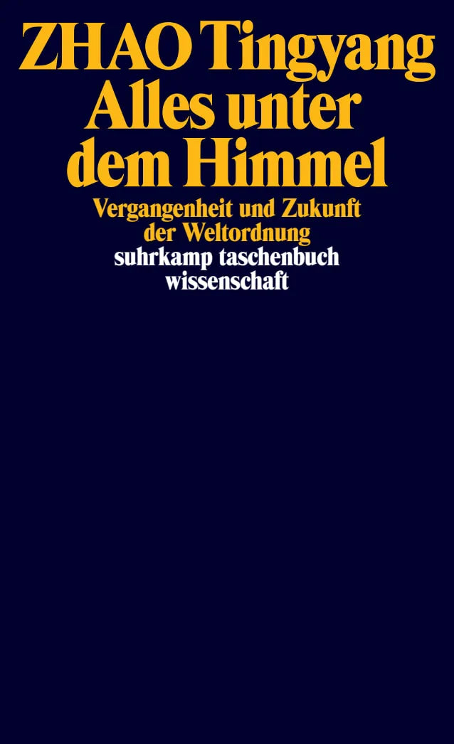 Buchcover von 'Alles unter dem Himmel' - Taschenbuch von Zhao Tingyang
