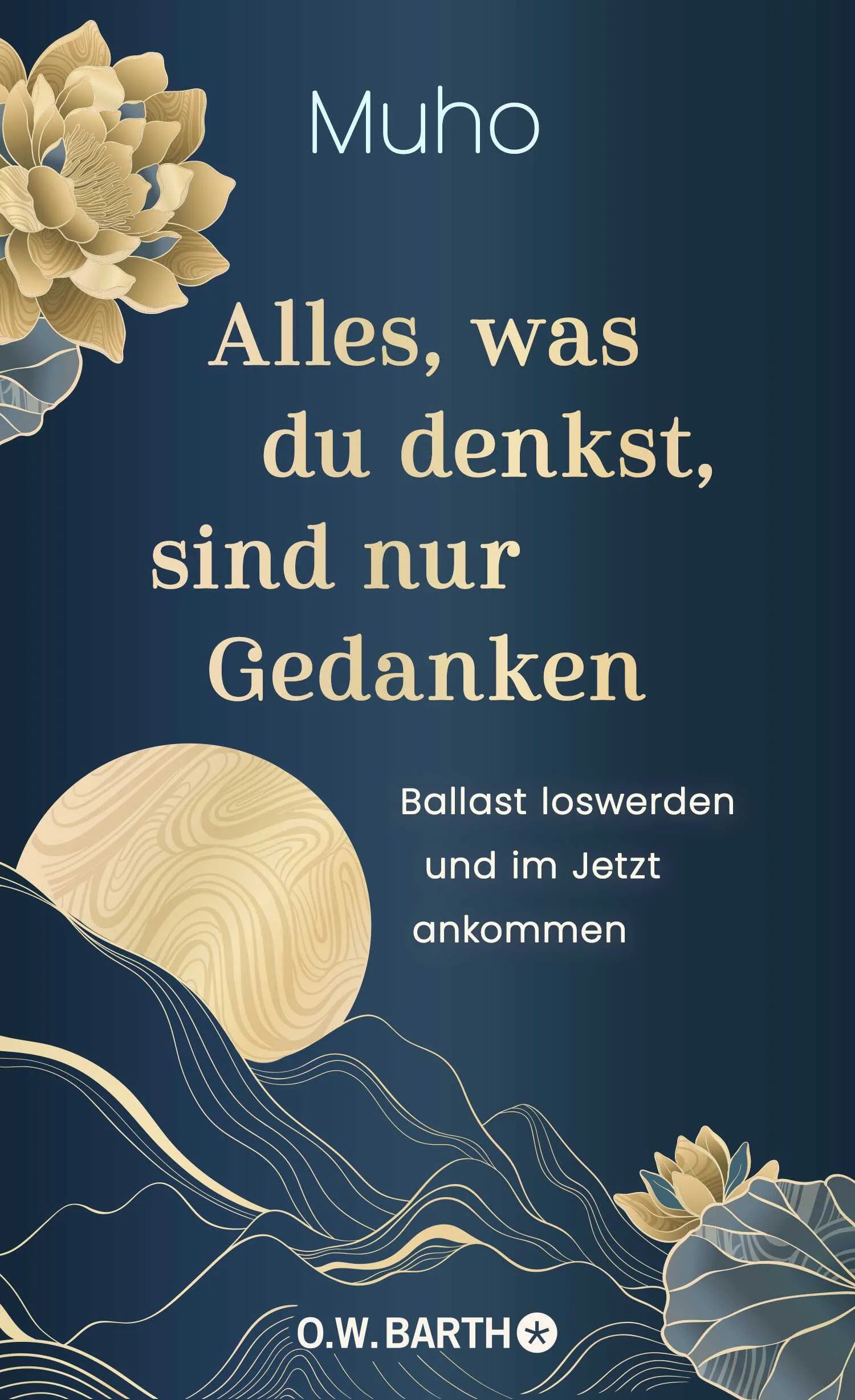 Buchcover von 'Alles, was du denkst, sind nur Gedanken' - Gebundene Ausgabe von Muho