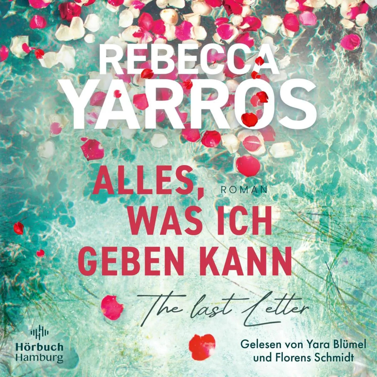 Cover: Alles, was ich geben kann - The Last Letter (Hörbuch Download) von Rebecca Yarros