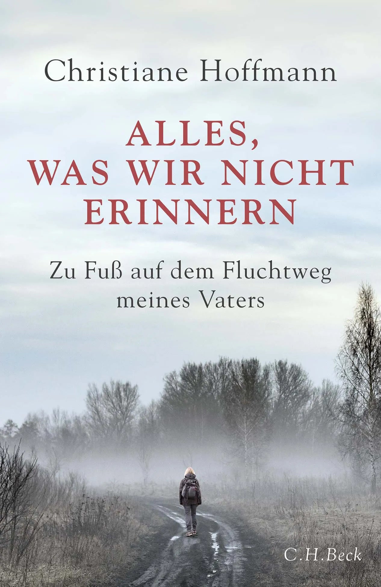 Cover: Alles, was wir nicht erinnern (Hardcover) von Christiane Hoffmann