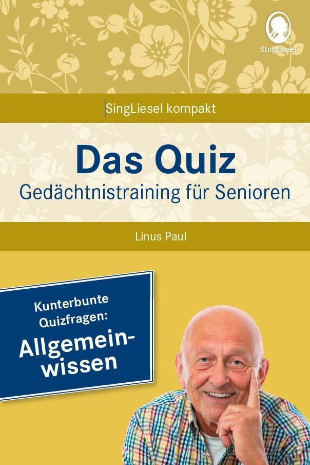 Quizspiel: Allgemeinwissen. Das Gedächtnistraining-Quiz für Senioren. Ideal als Beschäftigung, Gedächtnistraining, Aktivierung bei Demenz.