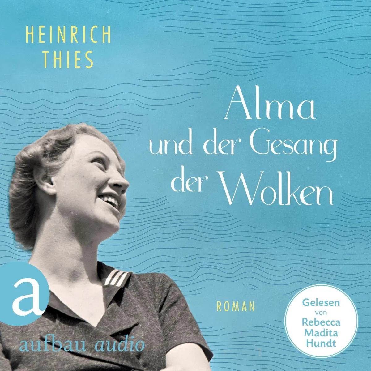 Cover: Alma und der Gesang der Wolken (Hörbuch Download) von Heinrich Thies