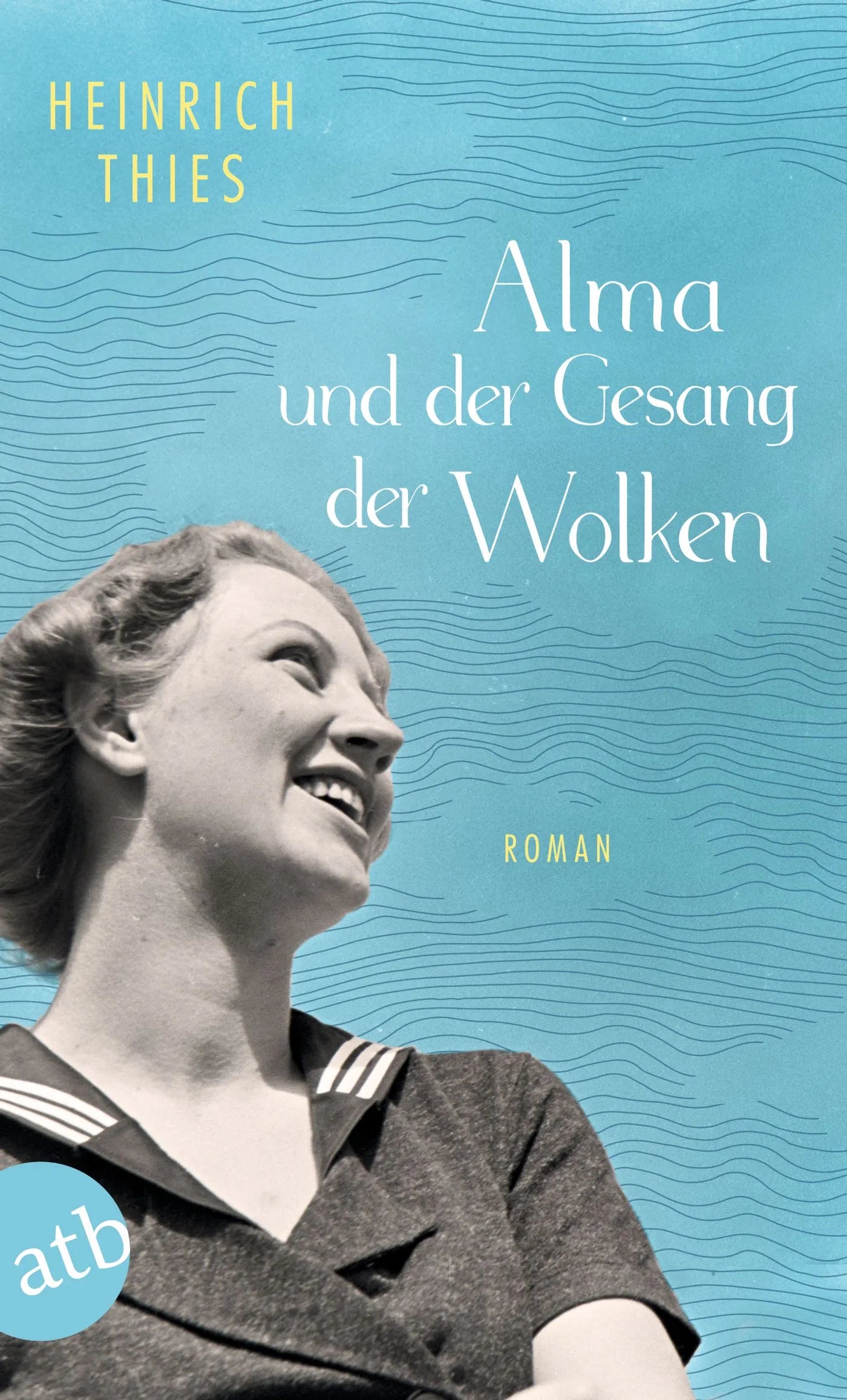 Buchcover von 'Alma und der Gesang der Wolken' - Taschenbuch von Heinrich Thies