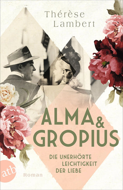 Buchcover von 'Alma und Gropius – Die unerhörte Leichtigkeit der Liebe' - Taschenbuch von Thérèse Lambert