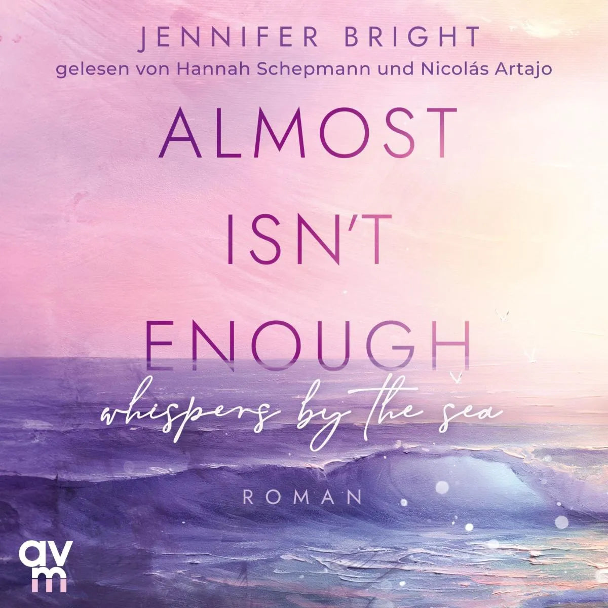 Cover: Almost isn't enough. Whispers by the Sea (Hörbuch Download) von Jennifer Bright
