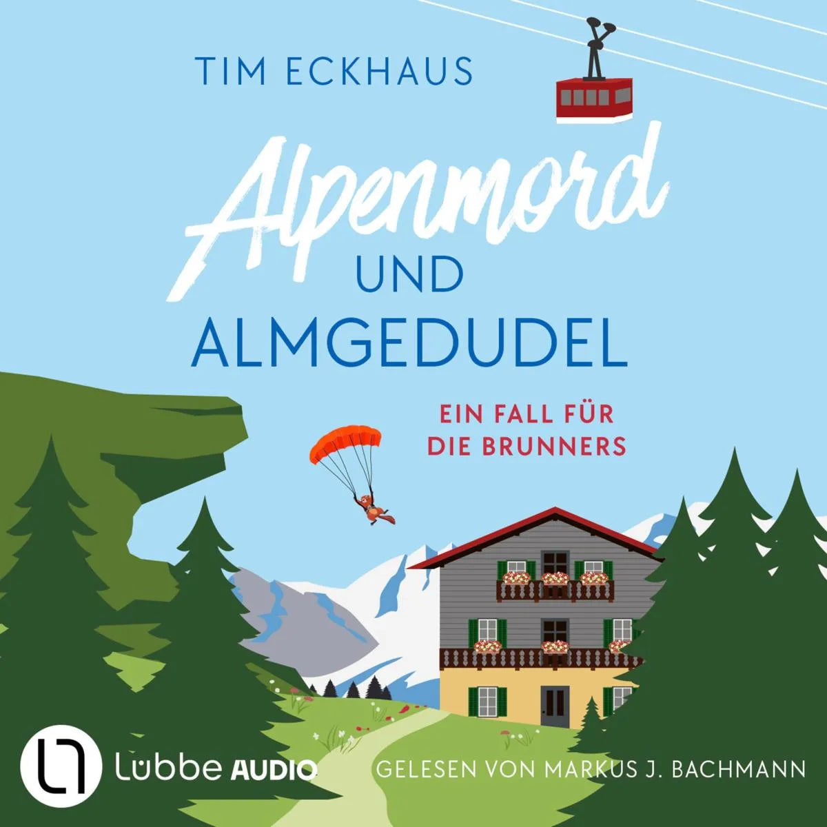 Cover: Alpenmord und Almgedudel (Hörbuch Download) von Tim Eckhaus