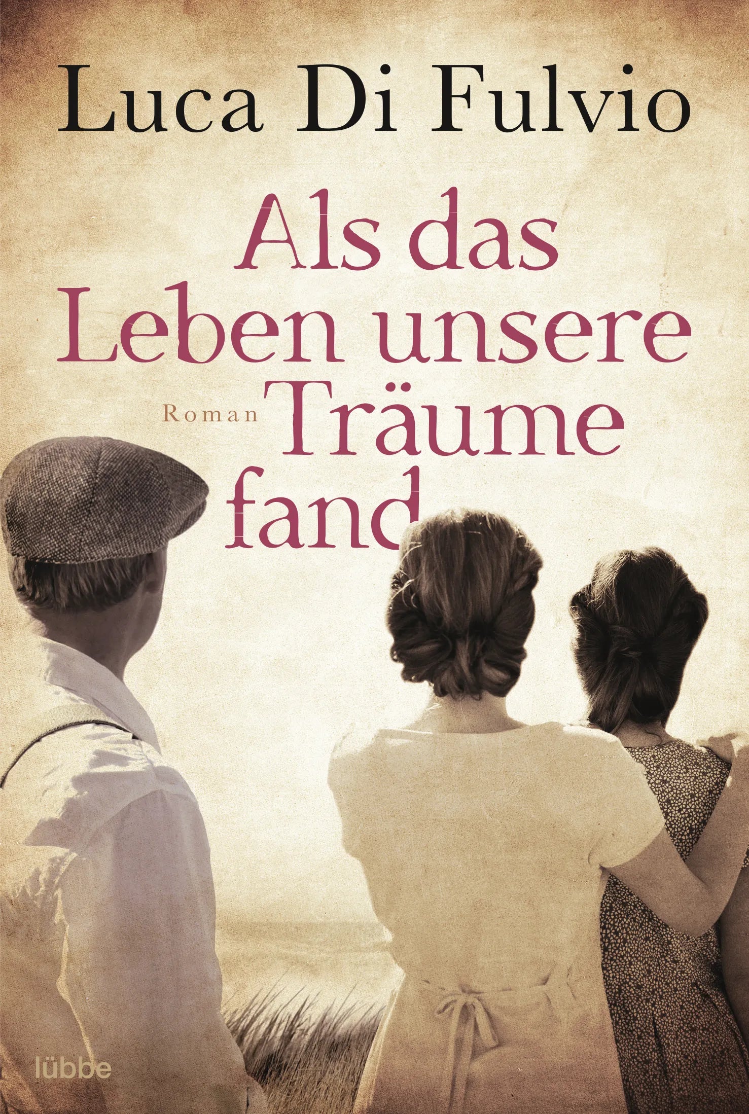 Buchcover von 'Als das Leben unsere Träume fand' - Taschenbuch von Luca Di Fulvio