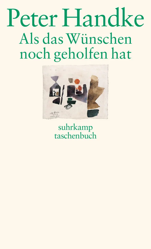 Buchcover von 'Als das Wünschen noch geholfen hat' - Taschenbuch von Peter Handke