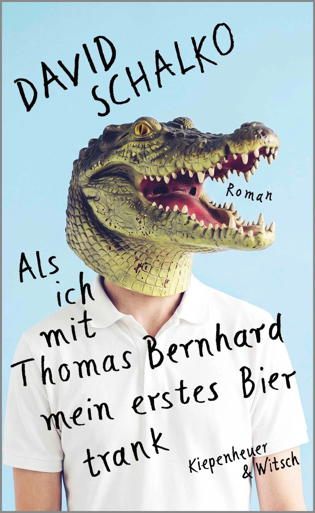 Cover: Als ich mit Thomas Bernhard mein erstes Bier trank (Hardcover) von David Schalko