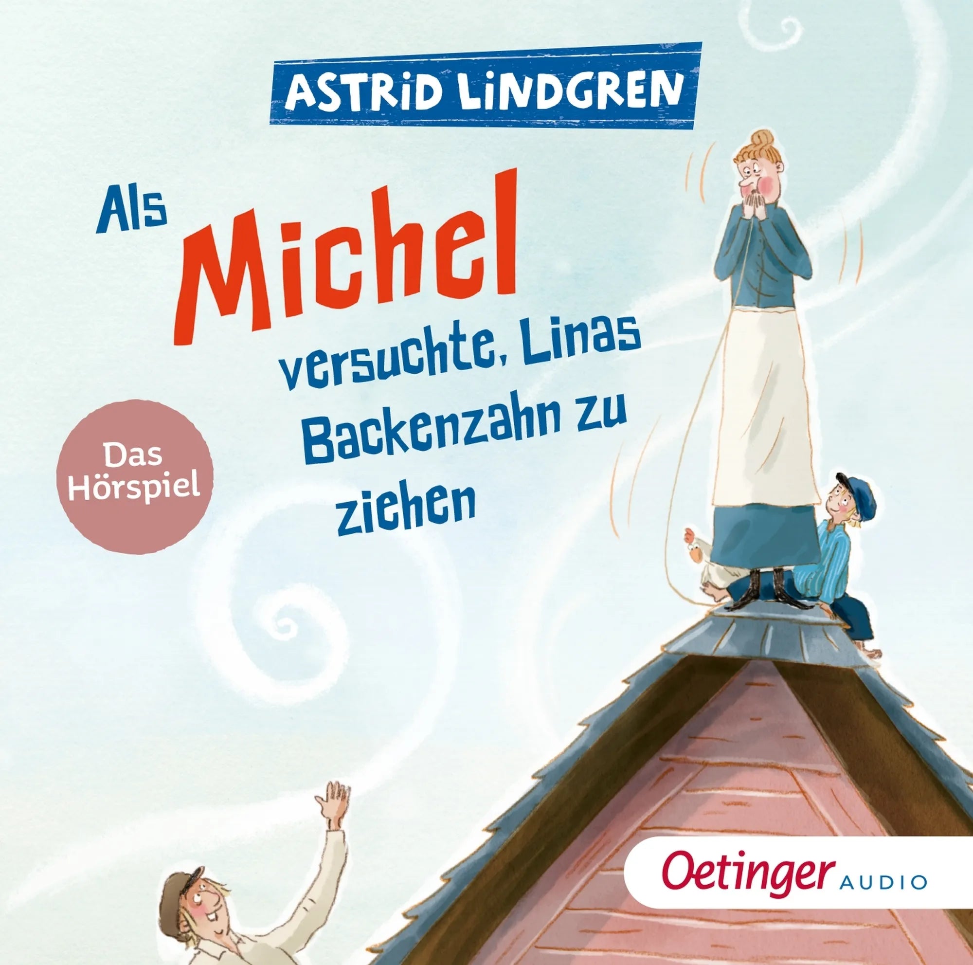 Buchcover von 'Als Michel versuchte, Linas Backenzahn zu ziehen. Das Hörspiel' - Hörbuch (CD) von Astrid Lindgren