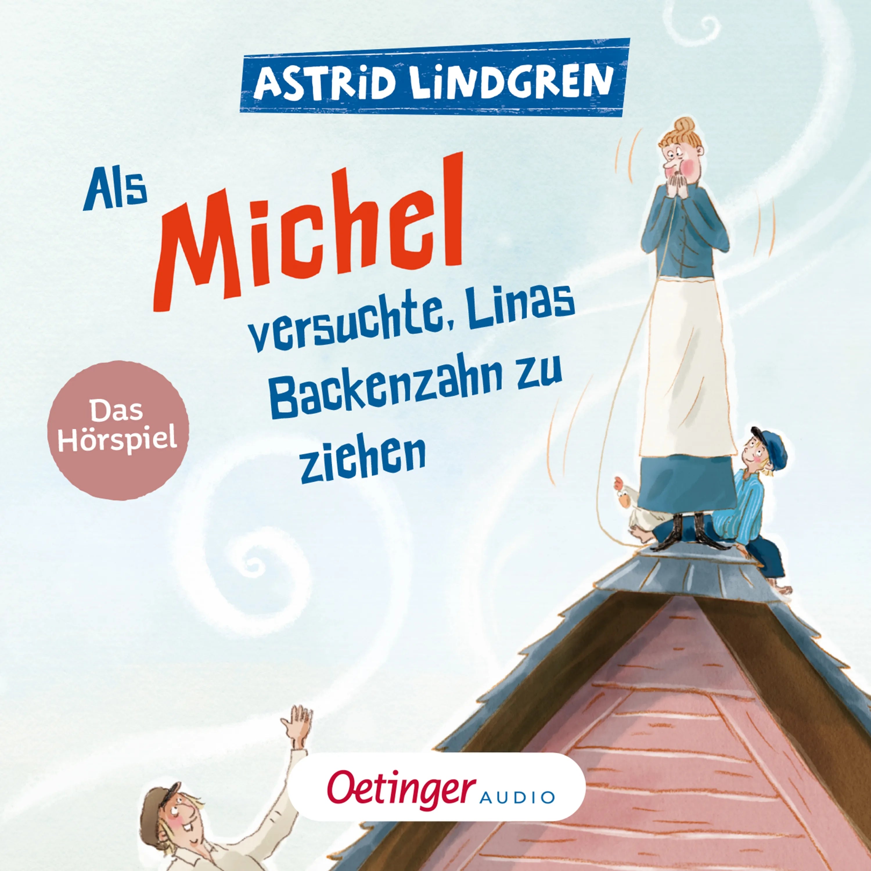 Cover: Als Michel versuchte, Linas Backenzahn zu ziehen (Hörbuch Download) von Astrid Lindgren