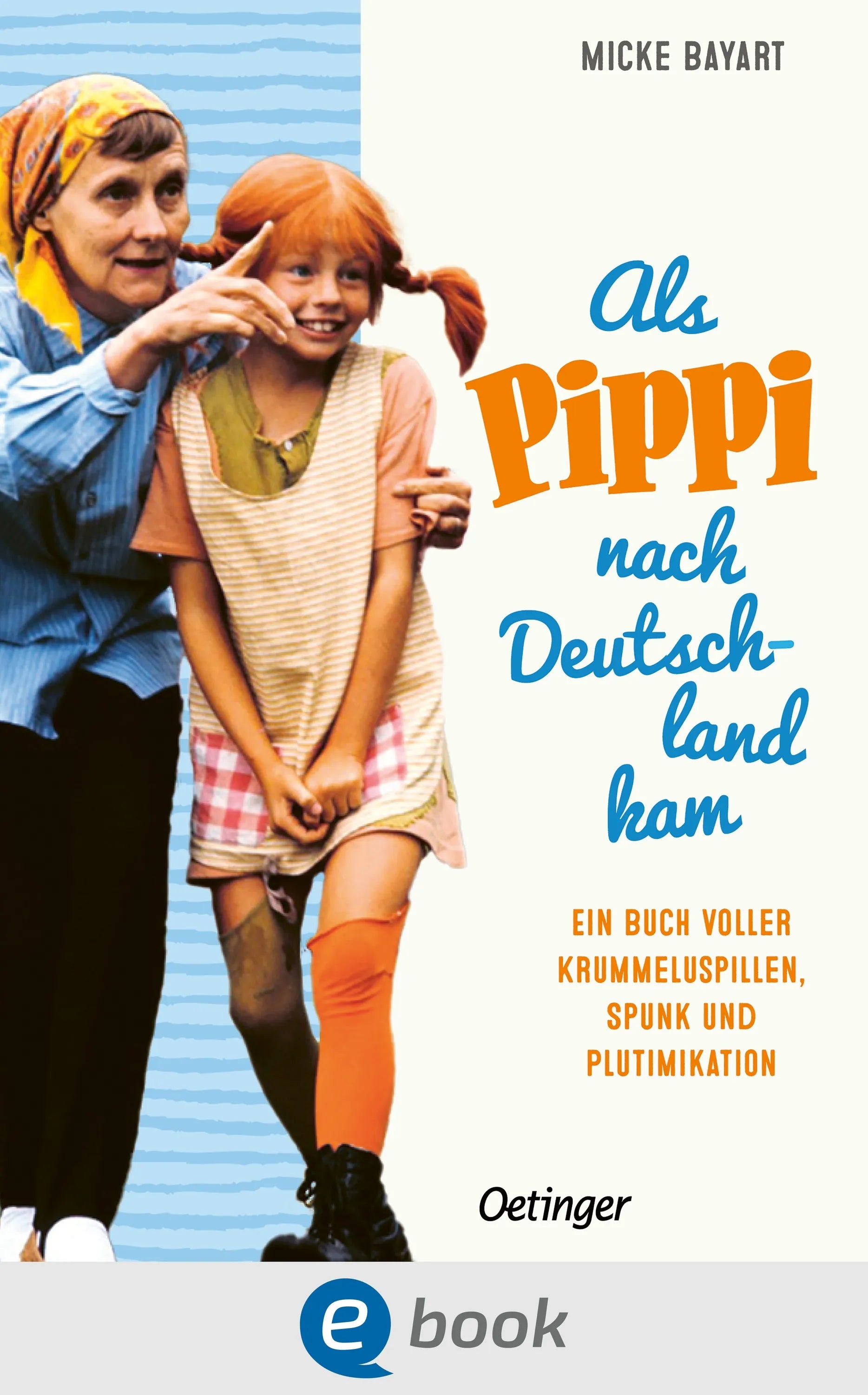Cover: Als Pippi Langstrumpf nach Deutschland kam (E-Book) von Micke Bayart