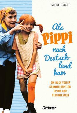 Buchcover von 'Als Pippi nach Deutschland kam' - Gebundene Ausgabe von Micke Bayart