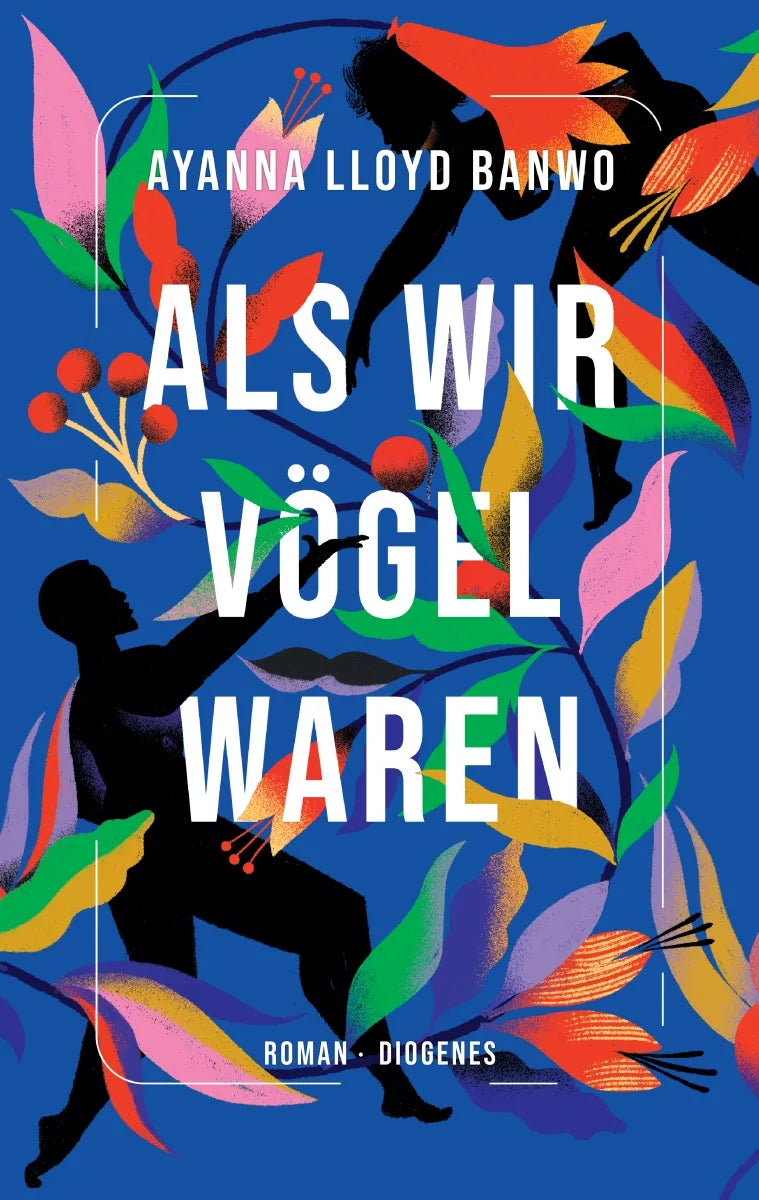 Buchcover von 'Als wir Vögel waren' - Gebundene Ausgabe von Ayanna Lloyd Banwo