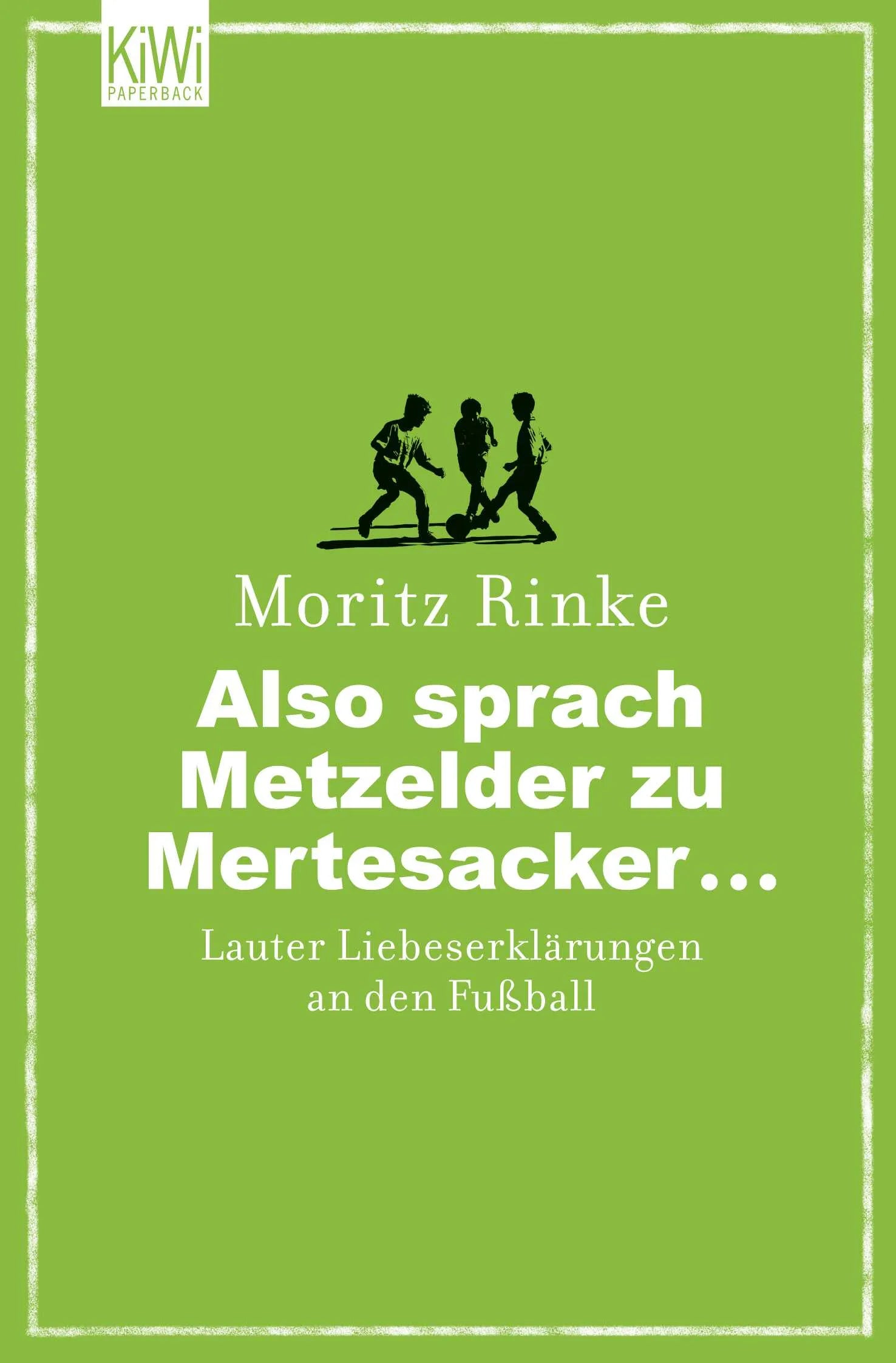 Buchcover von 'Also sprach Metzelder zu Mertesacker ...' - Taschenbuch von Moritz Rinke