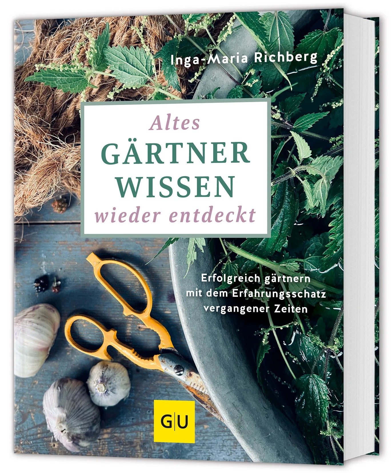 Buchcover von 'Altes Gärtnerwissen wieder entdeckt' - Gebundene Ausgabe von Inga-Maria Richberg