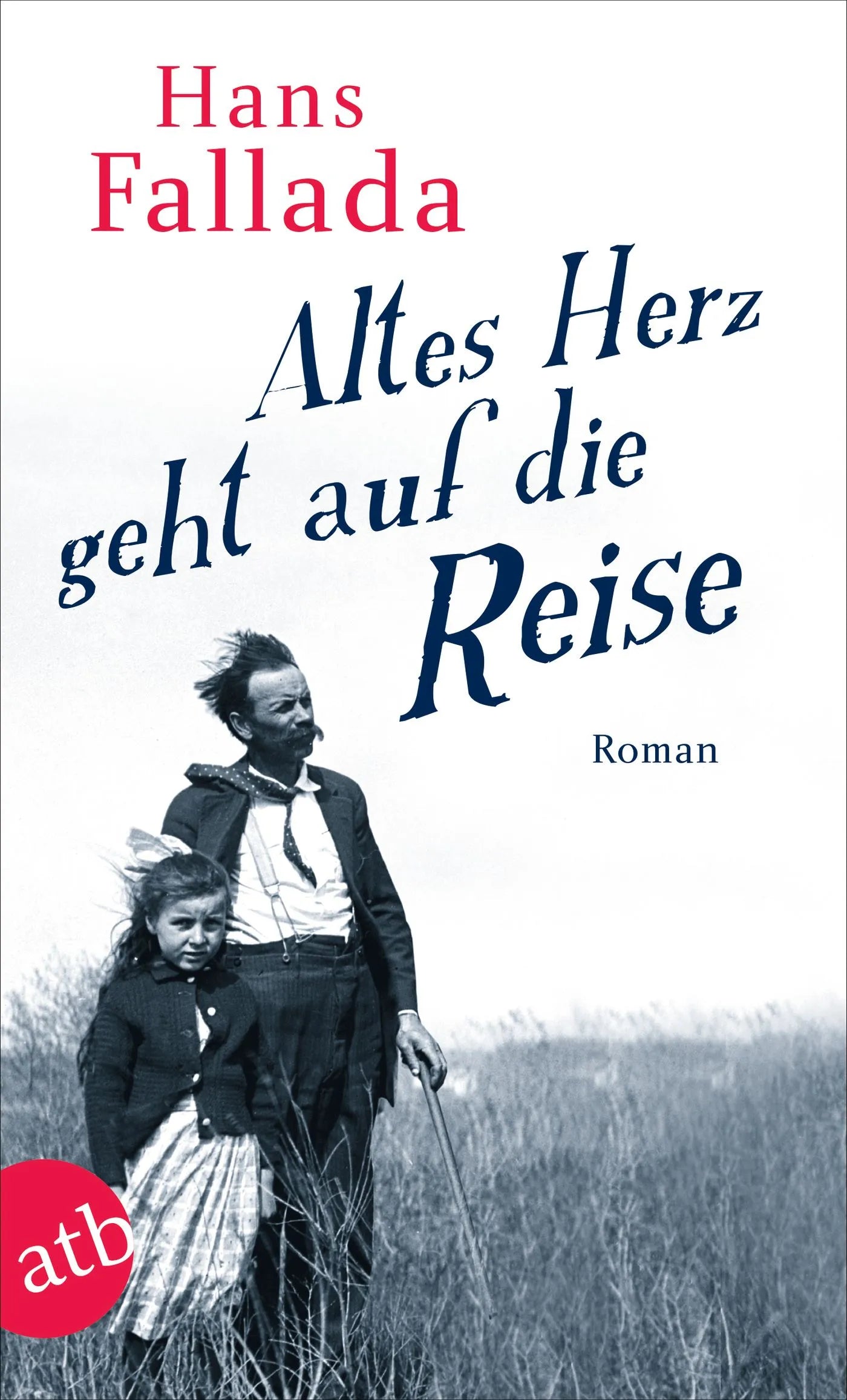 Buchcover von 'Altes Herz geht auf die Reise' - Taschenbuch von Hans Fallada