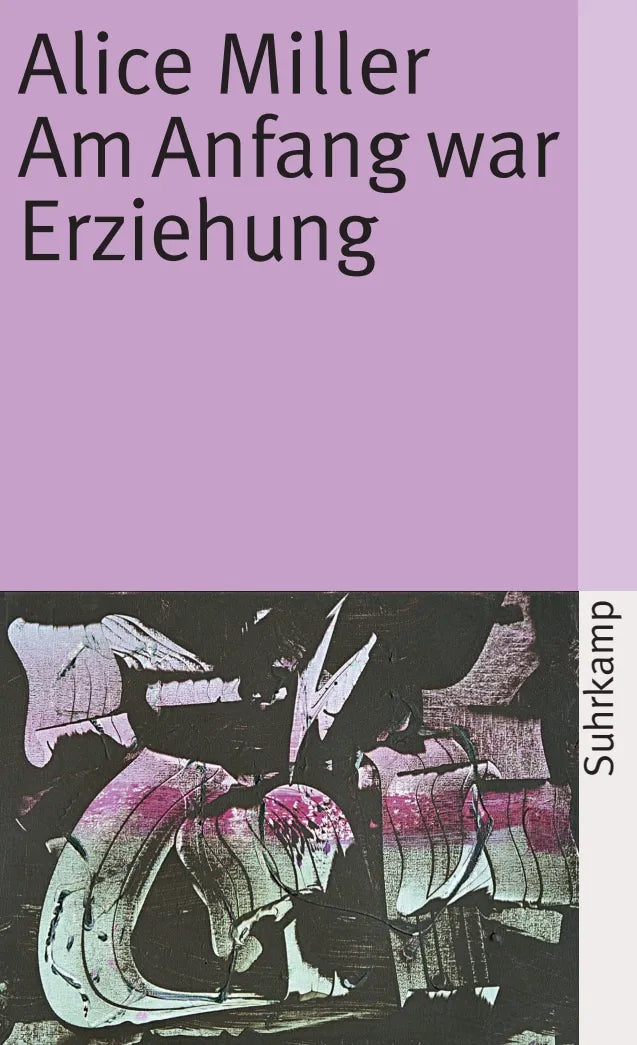 Buchcover von 'Am Anfang war Erziehung' - Taschenbuch von Alice Miller
