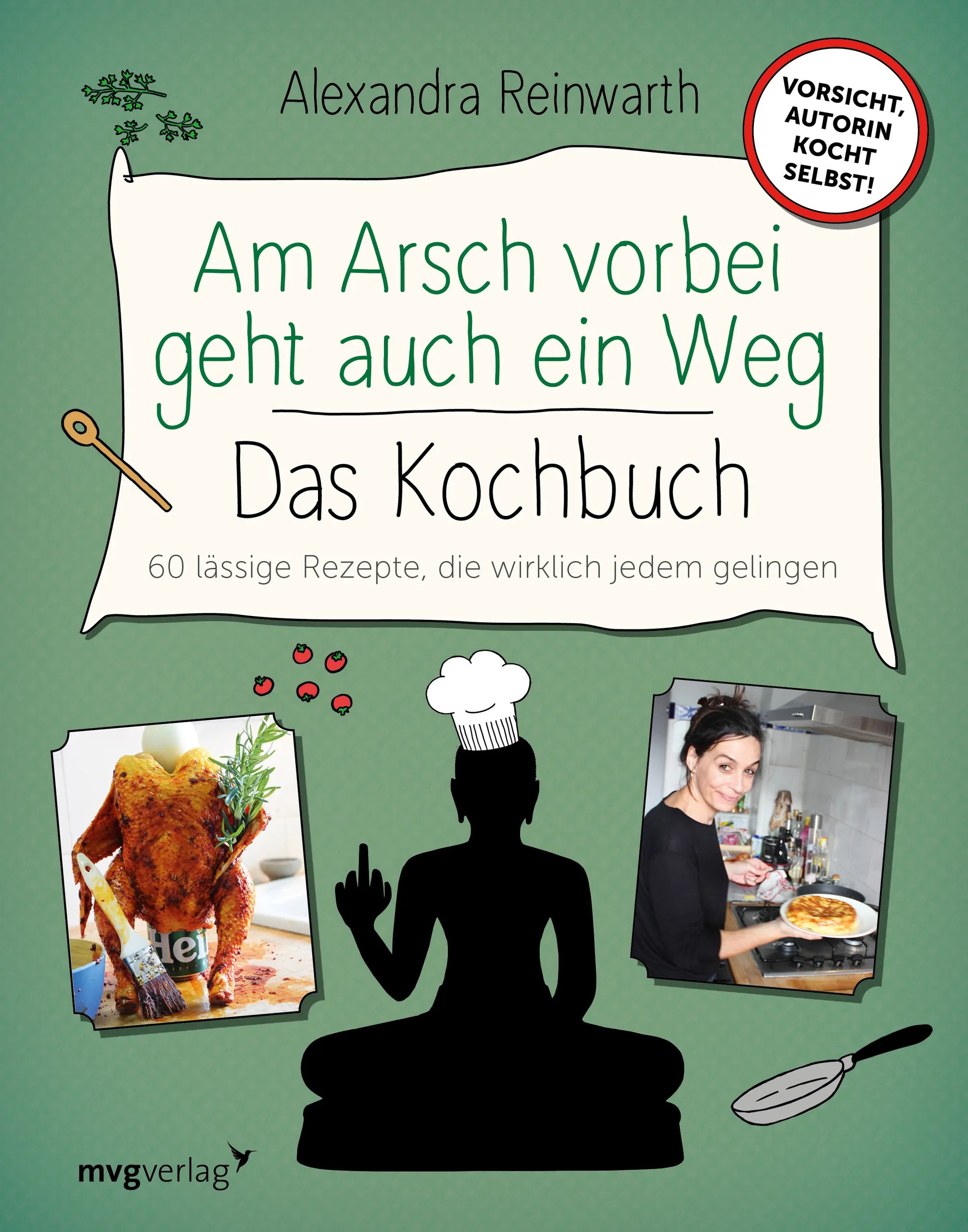 Buchcover von 'Am Arsch vorbei geht auch ein Weg – Das Kochbuch' - Gebundene Ausgabe von Alexandra Reinwarth