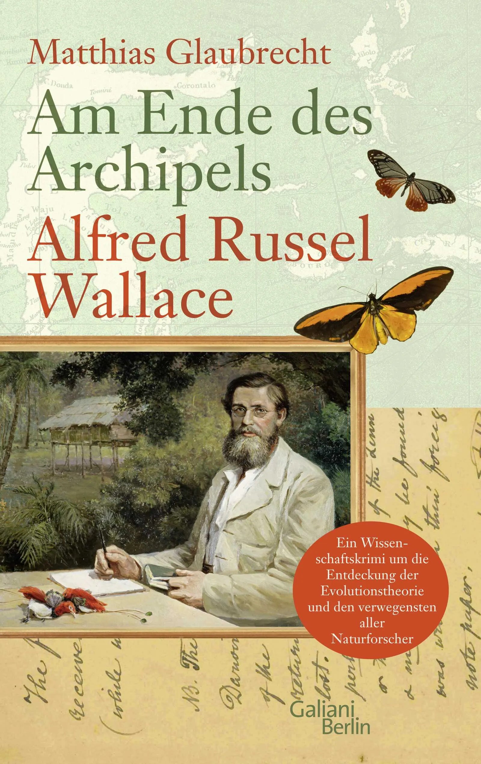 Buchcover von 'Am Ende des Archipels - Alfred Russel Wallace' - Gebundene Ausgabe von Matthias Glaubrecht