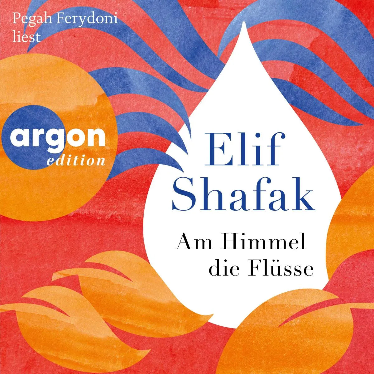 Cover: Am Himmel die Flüsse (Hörbuch Download) von Elif Shafak
