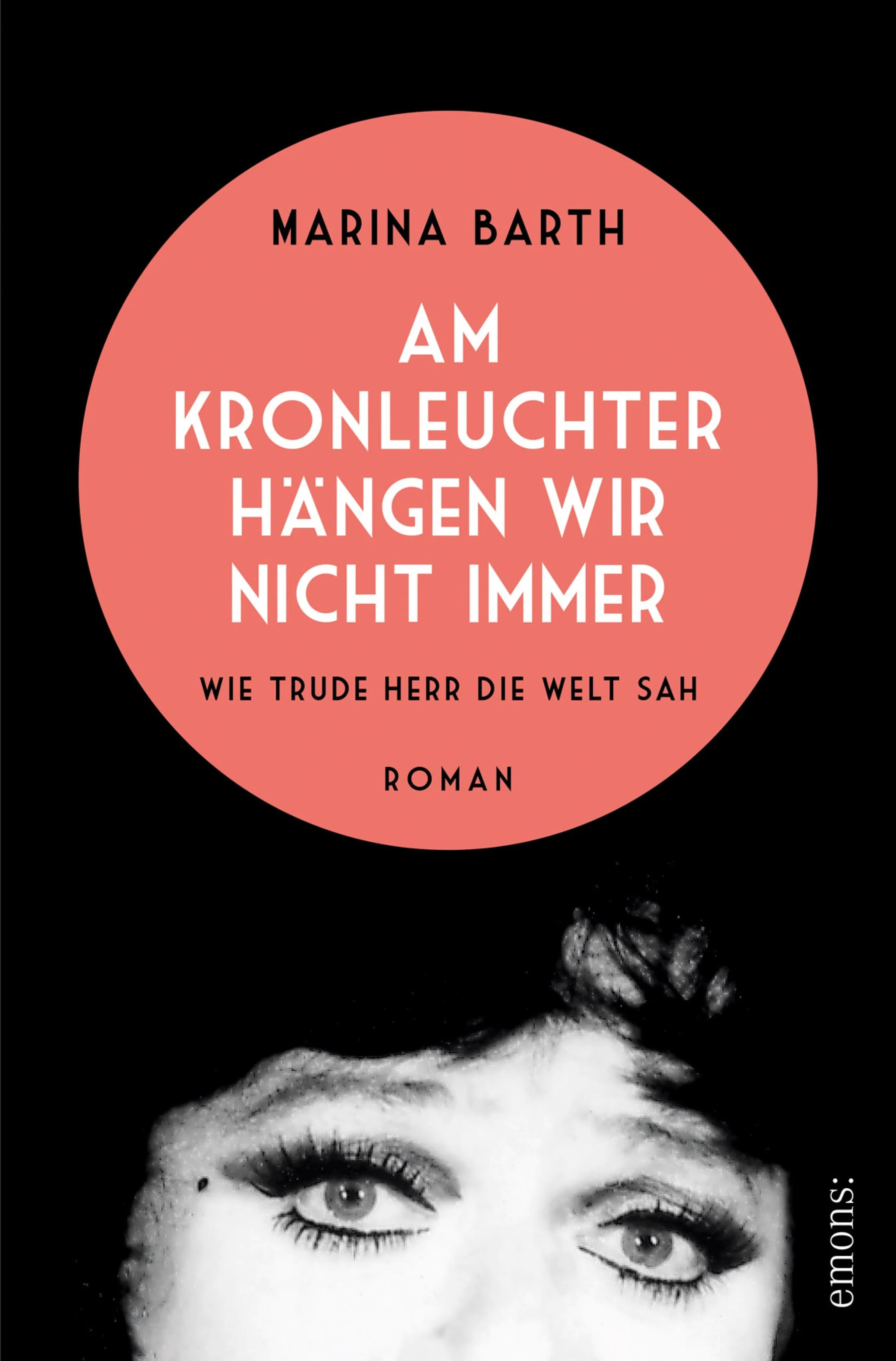 Cover: Am Kronleuchter hängen wir nicht immer. Wie Trude Herr die Welt sah (E-Book) von Marina Barth
