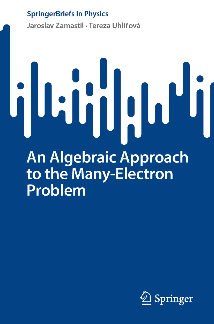 Cover: An Algebraic Approach to the Many-Electron Problem (E-Book) von Jaroslav Zamastil