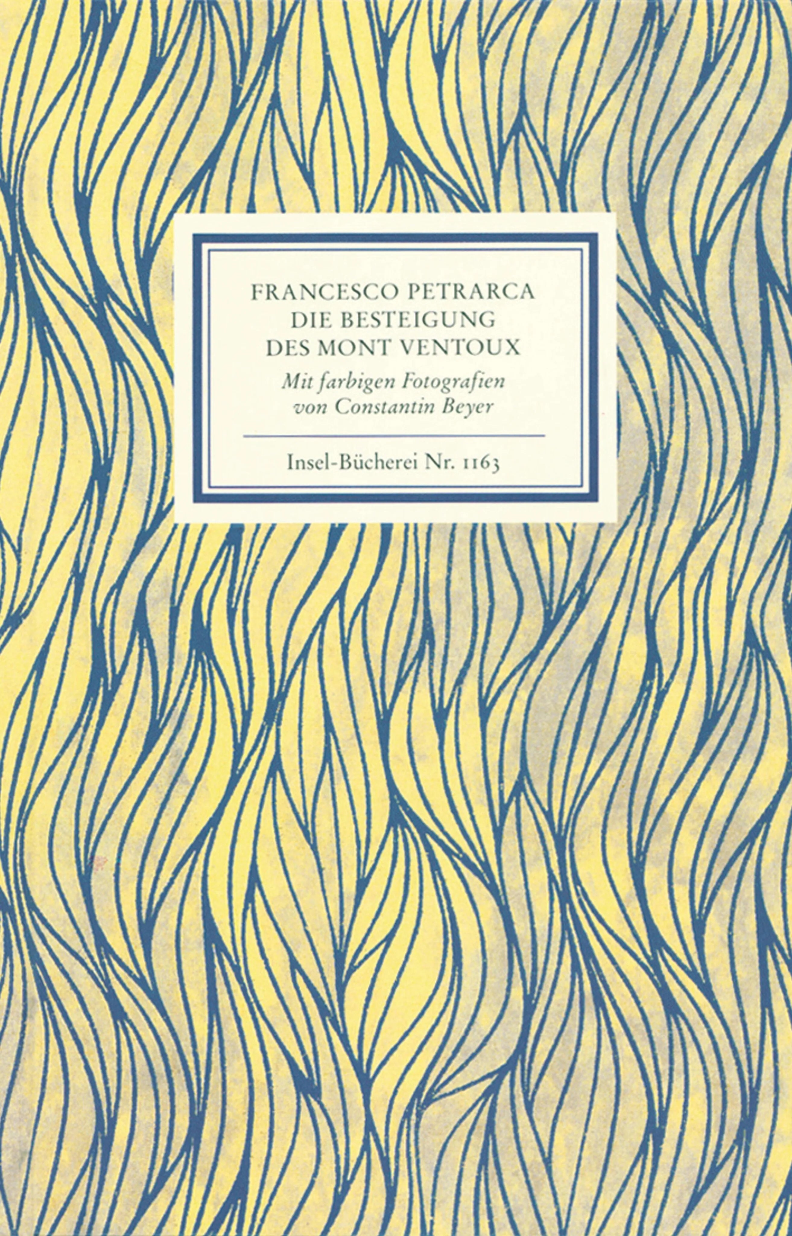 Buchcover von 'An Francesco Dionigi von Borgo san Sepolcro in Paris. Die Besteigung des Mont Ventoux. Mit farbigen Fotografien von Constantin Beyer' - Gebundene Ausgabe von Francesco Petrarca