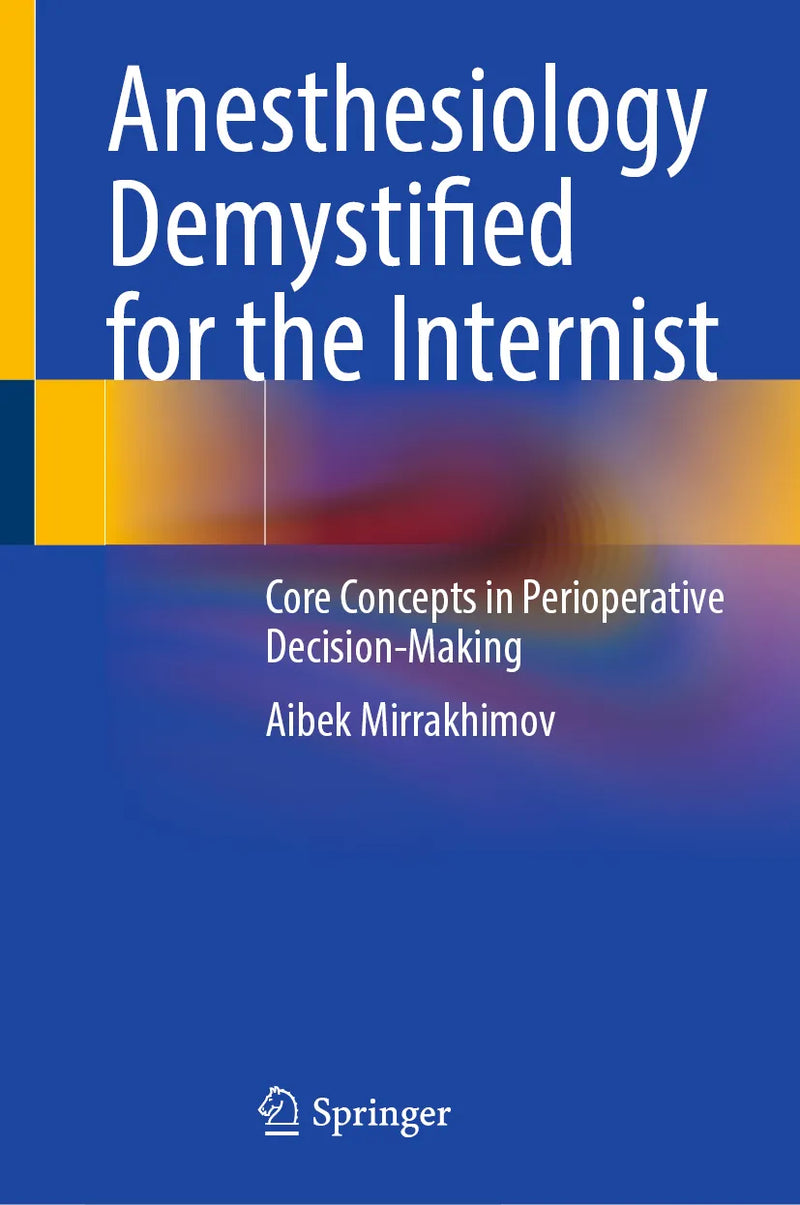 Anesthesiology Demystified for the Internist