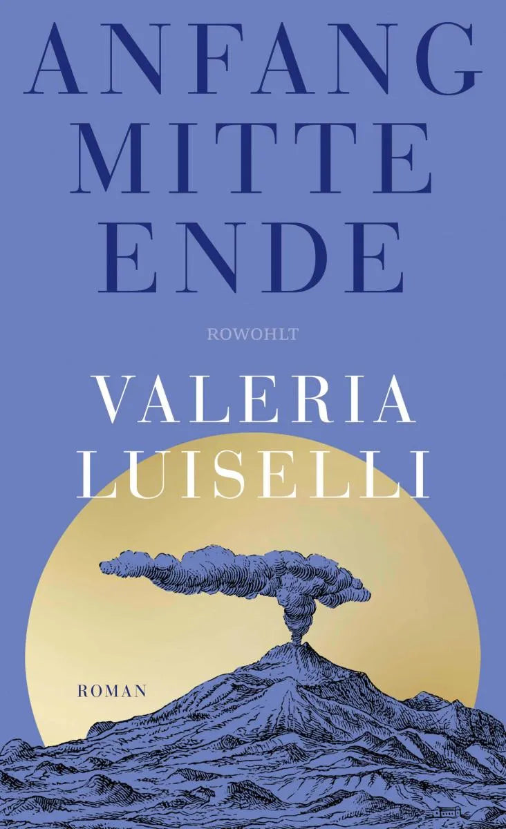 Cover: Anfang Mitte Ende (E-Book) von Valeria Luiselli