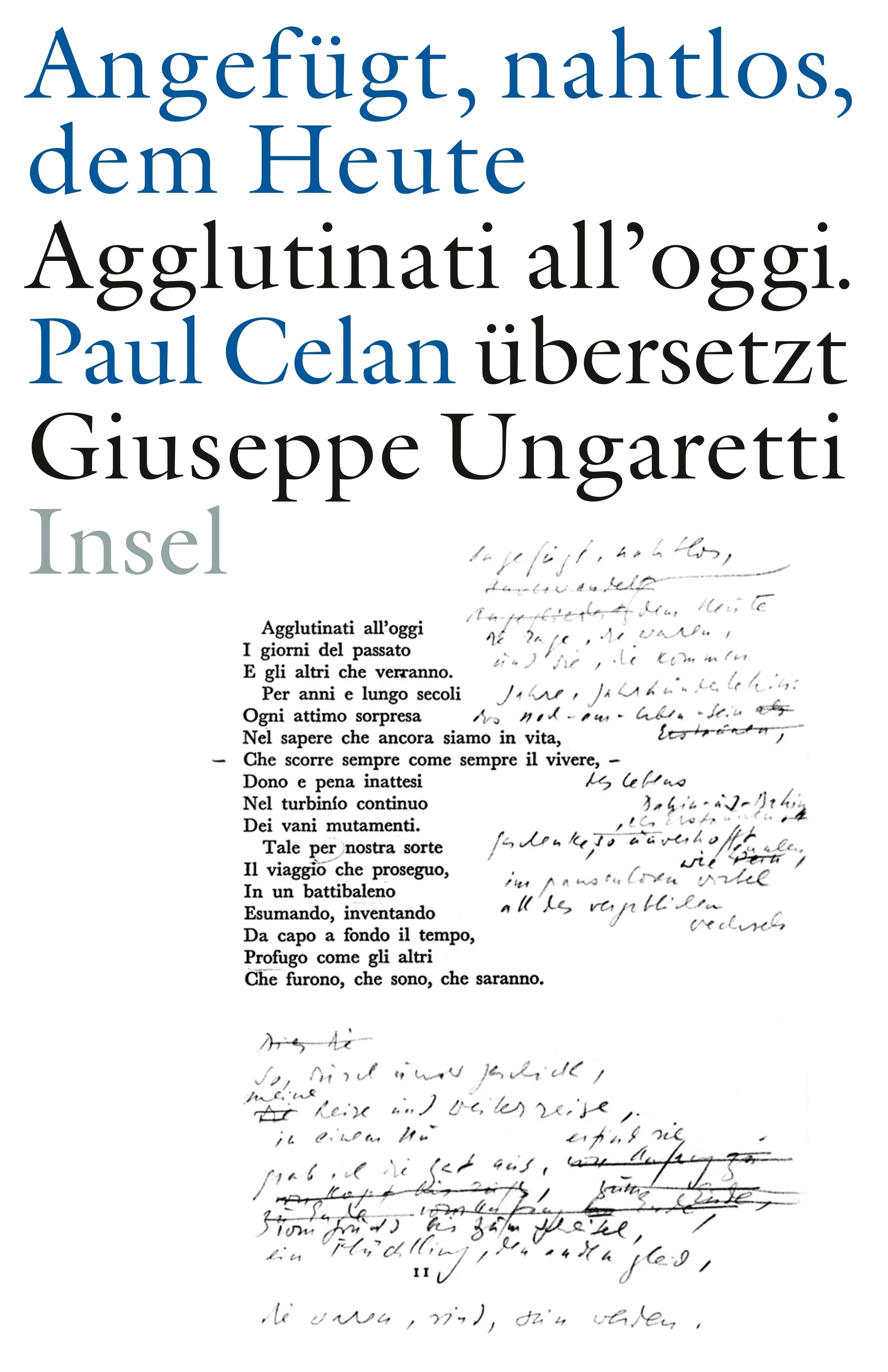 Buchcover von '»Angefügt, nahtlos, dem Heute« / »Agglutinati all'oggi«. Paul Celan übersetzt Giuseppe Ungaretti' - Gebundene Ausgabe von Paul Celan