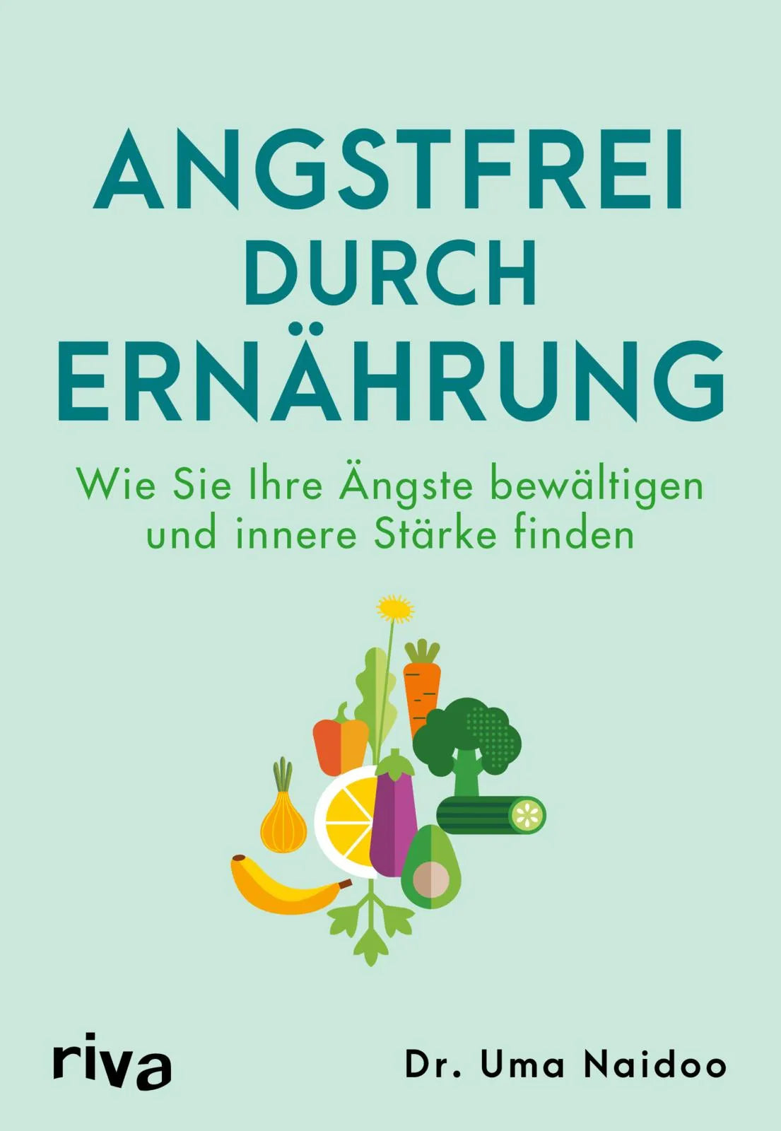 Buchcover von 'Angstfrei durch Ernährung' - Taschenbuch von Uma Naidoo