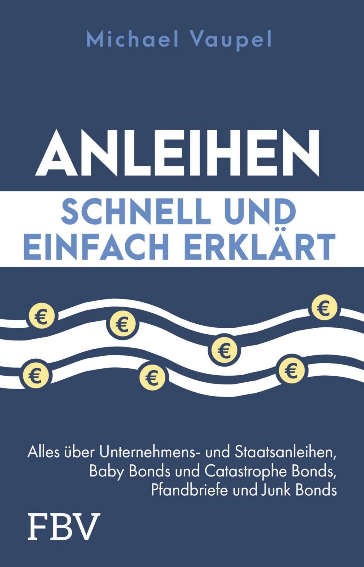 Cover: Anleihen schnell und einfach erklärt (E-Book) von Michael Vaupel