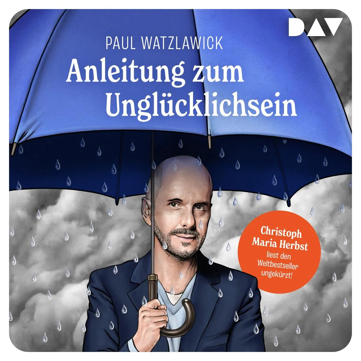Cover: Anleitung zum Unglücklichsein (Hörbuch Download) von Paul Watzlawick