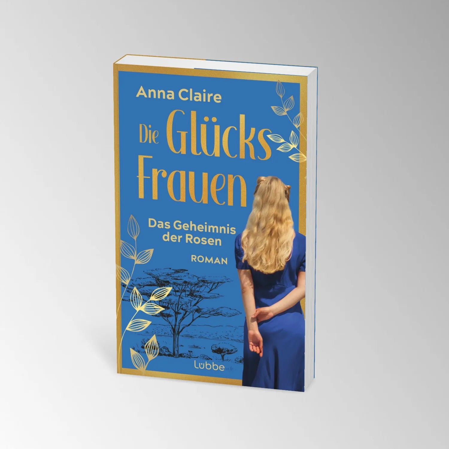 Produktansicht: Die Glücksfrauen – Das Geheimnis der Rosen (Paperback)