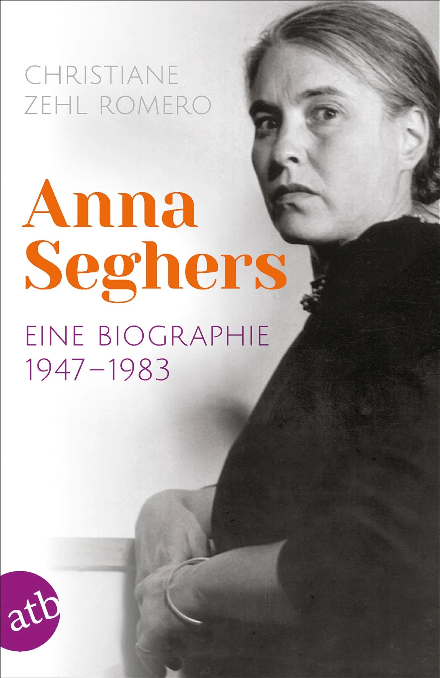 Buchcover von 'Anna Seghers' - Taschenbuch von Christiane Zehl Romero