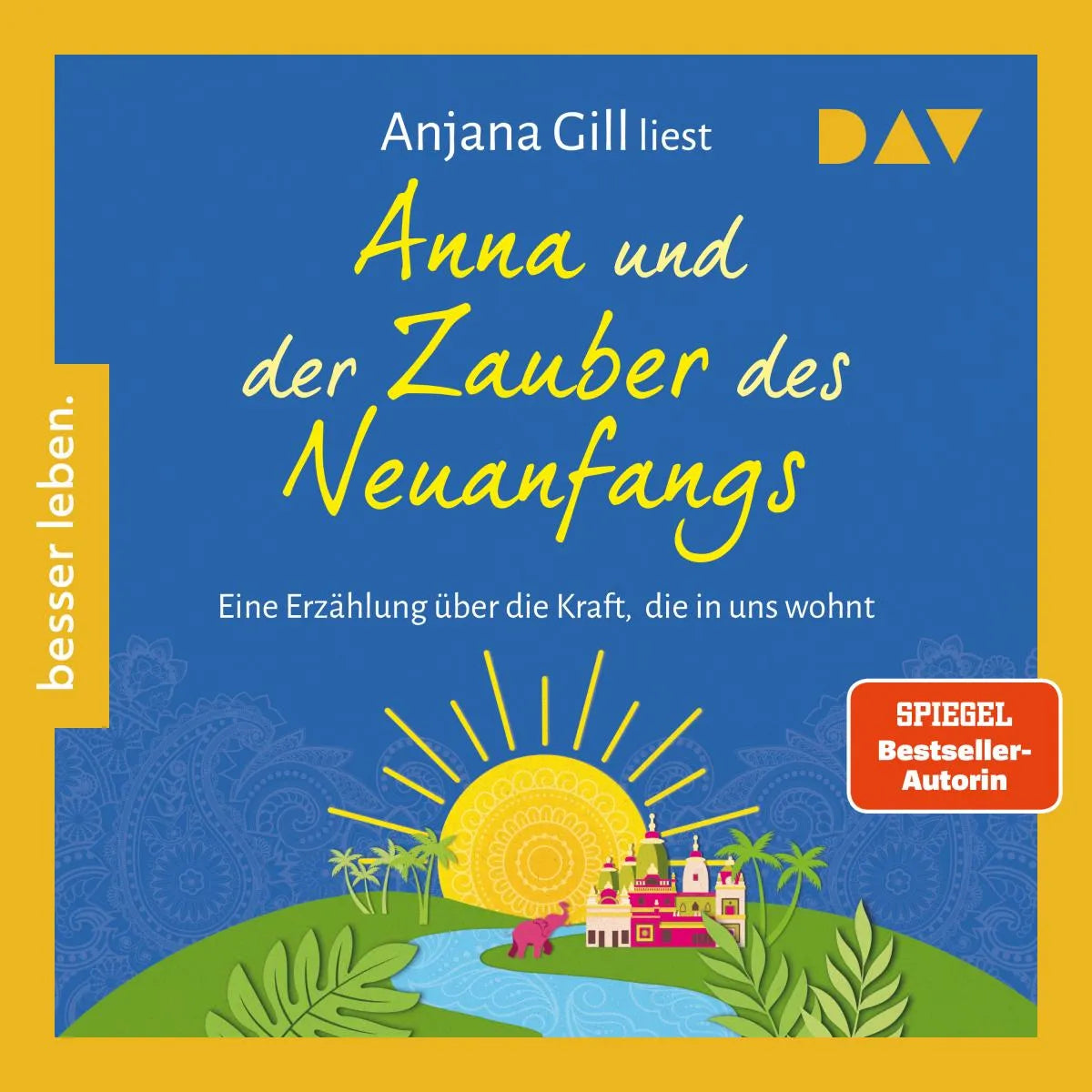 Cover: Anna und der Zauber des Neuanfangs. Eine Erzählung über die Kraft, die in uns wohnt (Hörbuch Download) von Anjana Gill