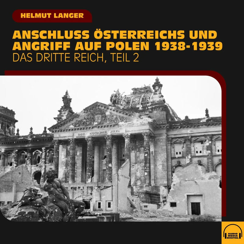 Anschluss Österreichs und Angriff auf Polen 1938-1939