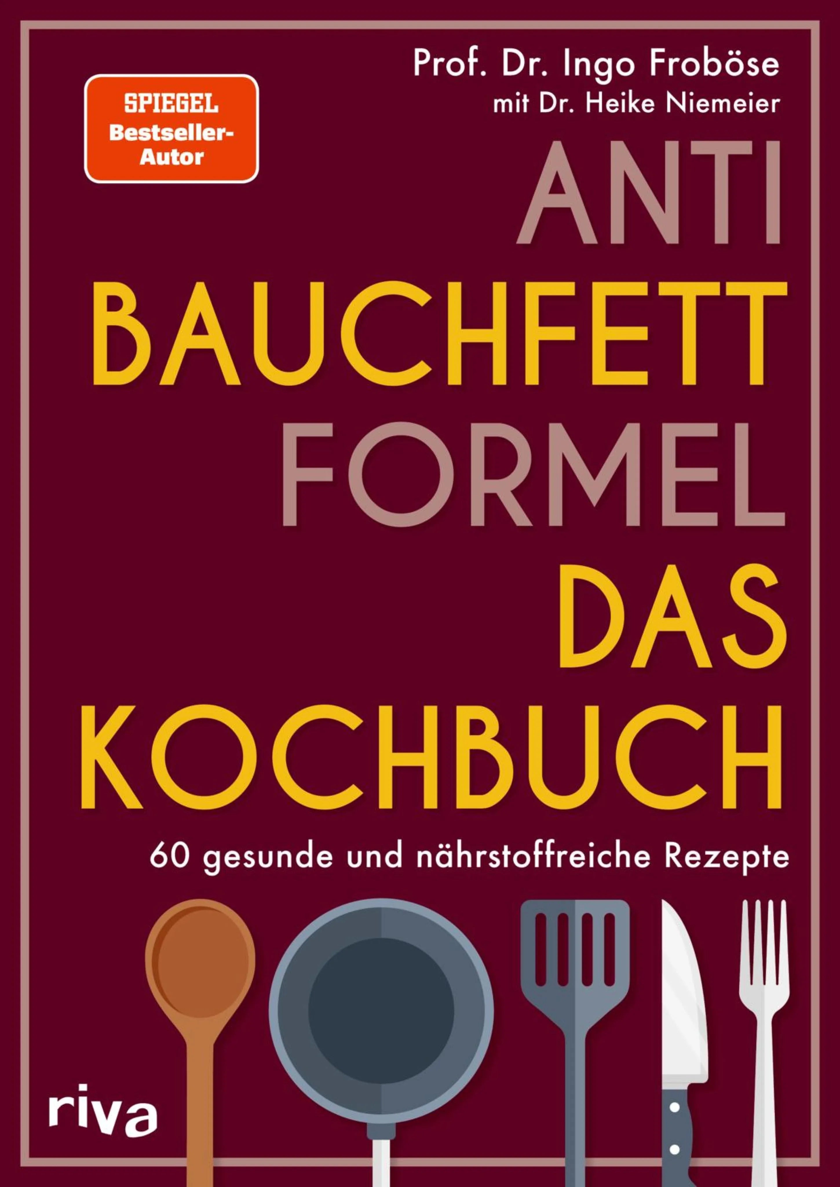 Cover: Anti-Bauchfett-Formel – Das Kochbuch (E-Book) von Ingo Froböse