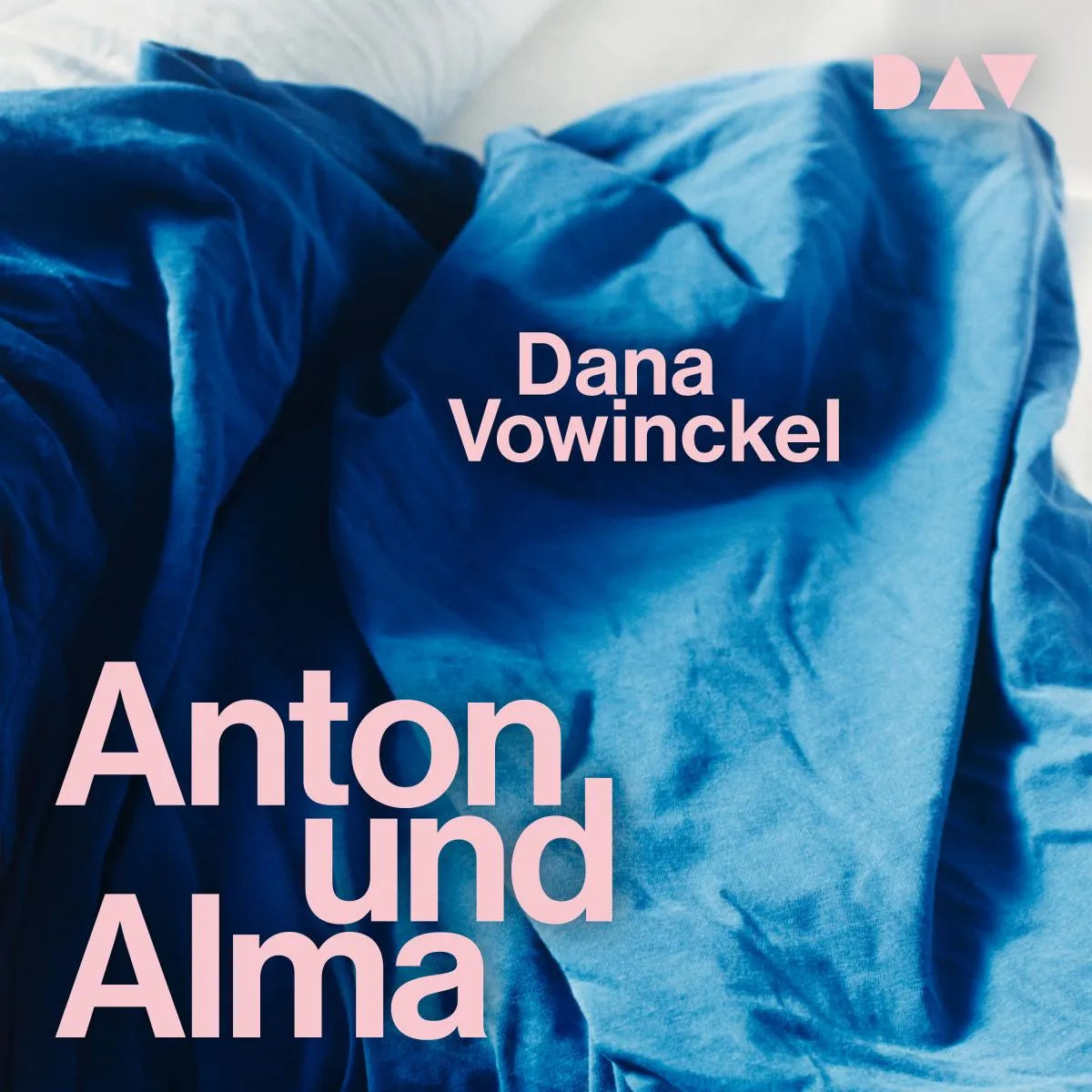 Cover: Anton und Alma (Hörbuch Download) von Dana Vowinckel