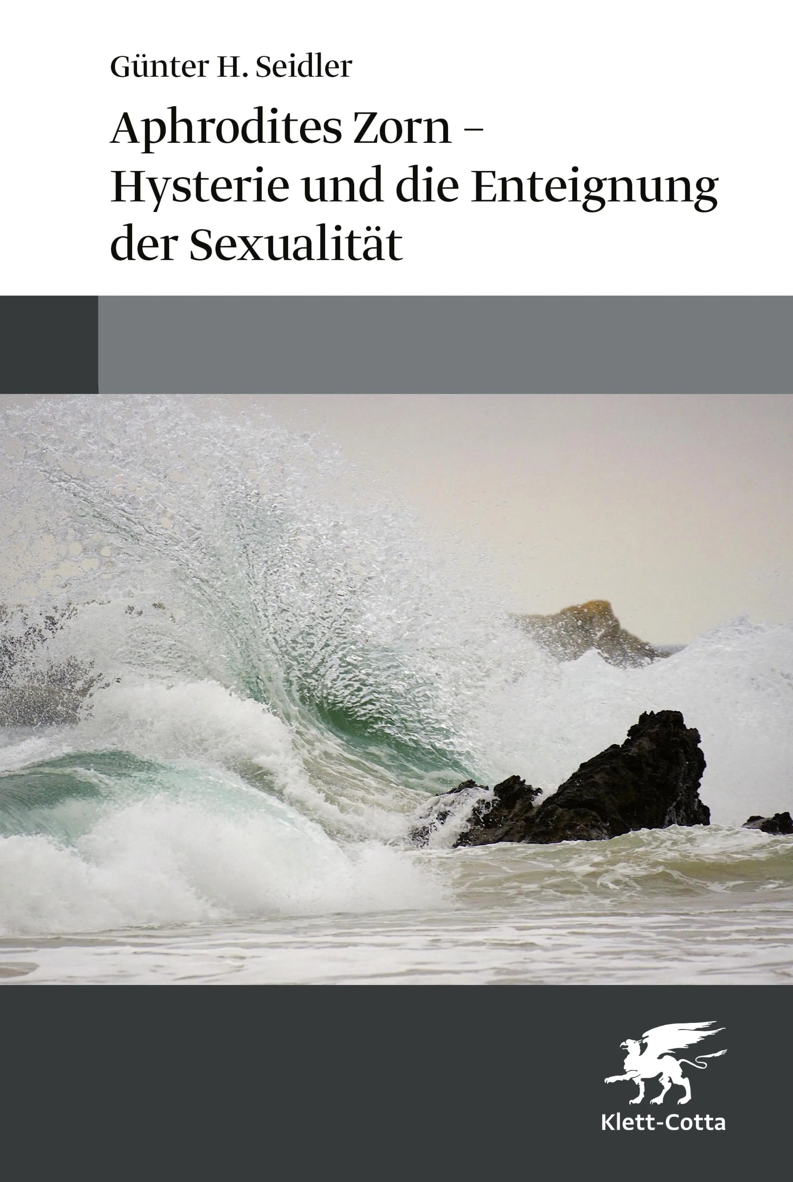 Cover: Aphrodites Zorn - Hysterie und die Enteignung der Sexualität (E-Book) von Günter H. Seidler