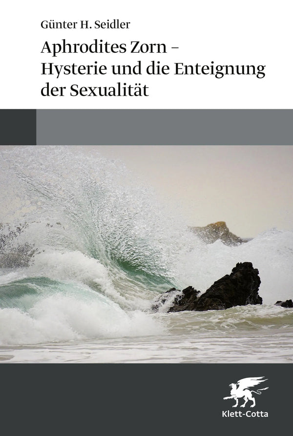 Aphrodites Zorn – Hysterie und die Enteignung der Sexualität