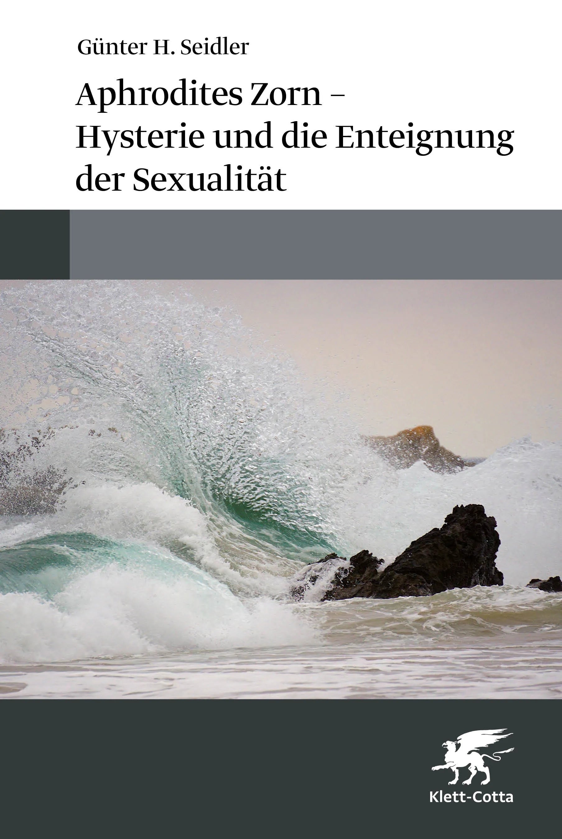 Buchcover von 'Aphrodites Zorn – Hysterie und die Enteignung der Sexualität' - Paperback von Günter H. Seidler