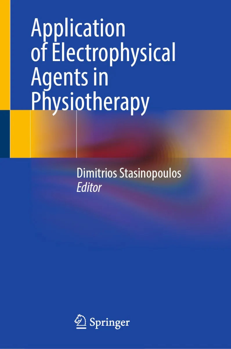 Cover: Application of Electrophysical Agents in Physiotherapy (E-Book) von Dimitrios Stasinopoulos