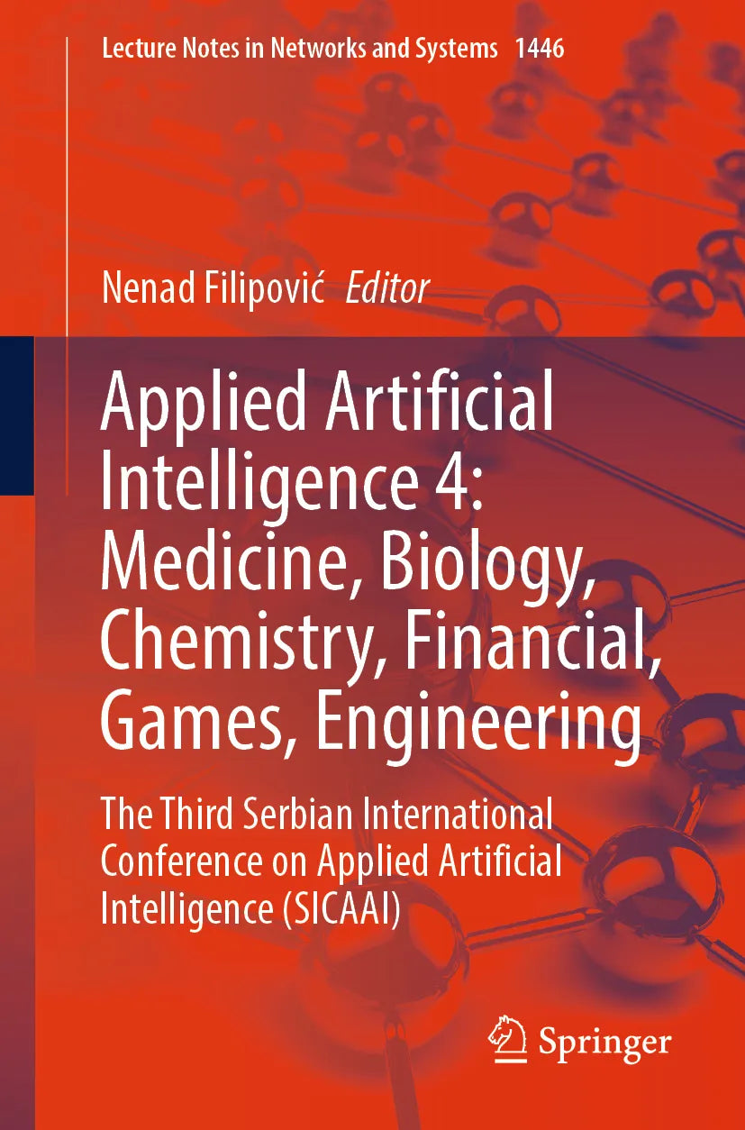 Cover: Applied Artificial Intelligence 4: Medicine, Biology, Chemistry, Financial, Games, Engineering (E-Book)