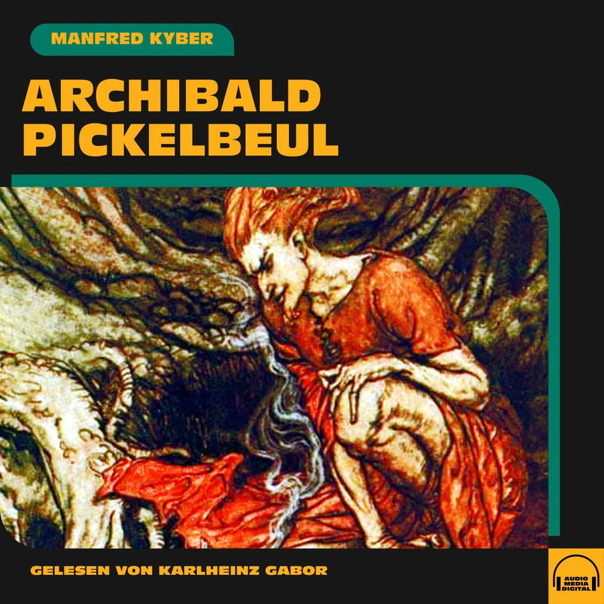 Cover: Archibald Pickelbeul (Hörbuch Download) von Manfred Kyber