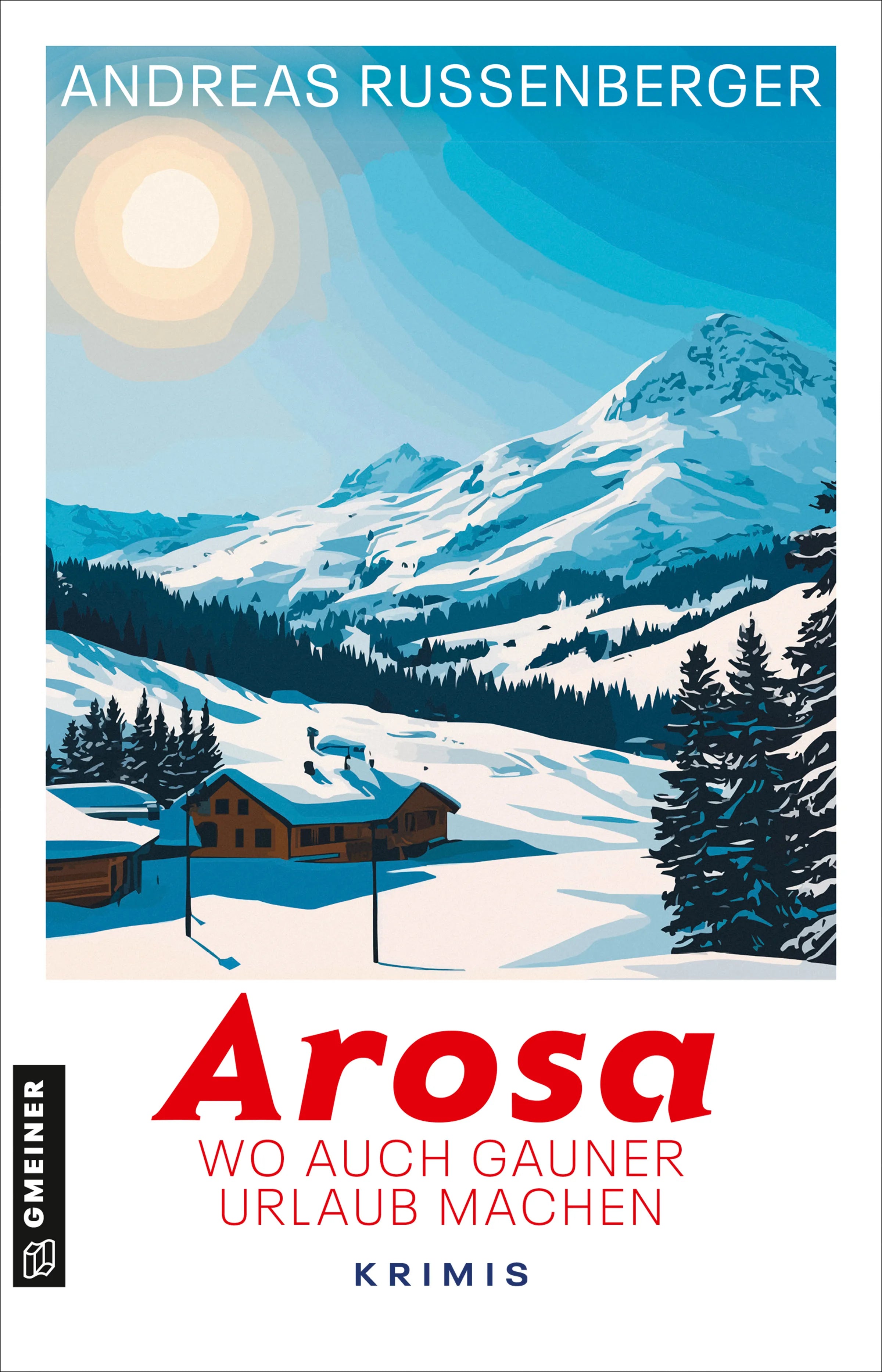 Cover: Arosa - wo auch Gauner Urlaub machen (E-Book) von Andreas Russenberger